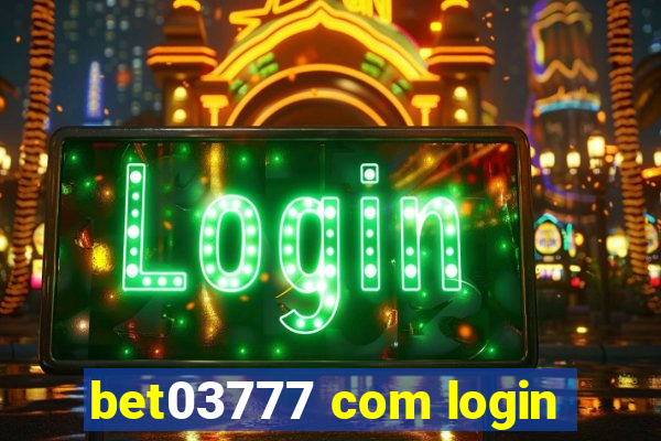 bet03777 com login